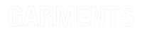 GARMENTS